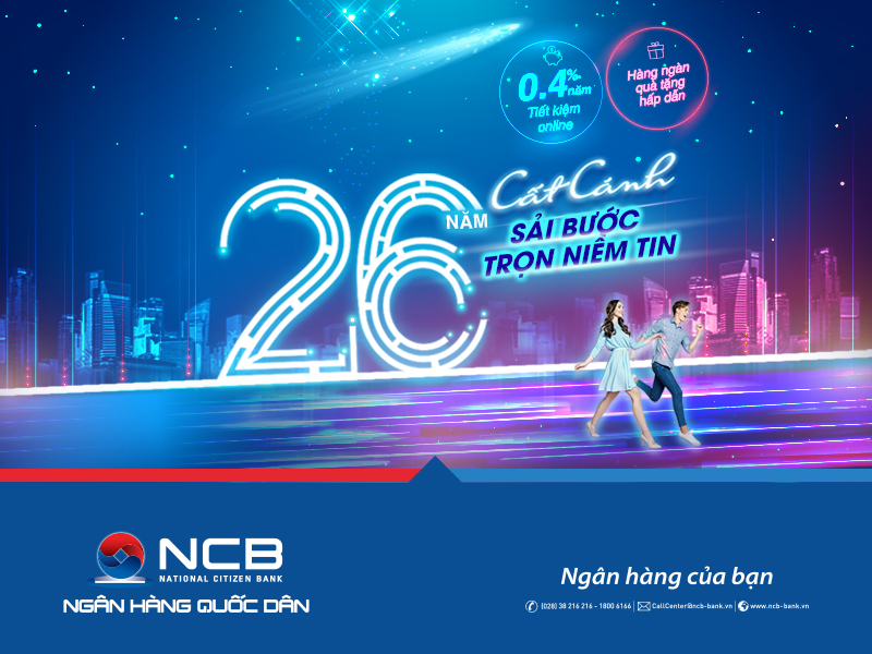 CHÀO SINH NHẬT 26 TUỔI, NCB CỘNG THÊM LÃI SUẤT CHO KHÁCH HÀNG GỬI TIỀN