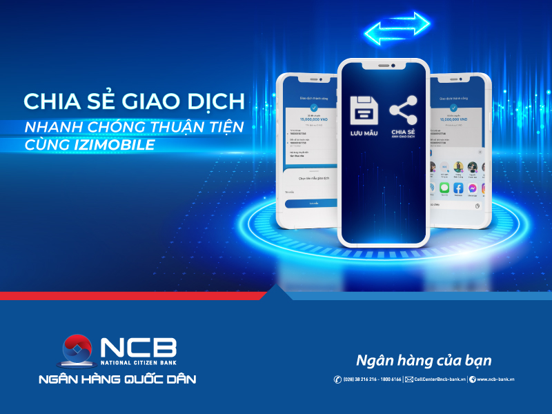 RA MẮT TÍNH NĂNG MỚI LƯU MẪU VÀ CHIA SẺ GIAO DỊCH TRÊN NCB IZIMOBILE