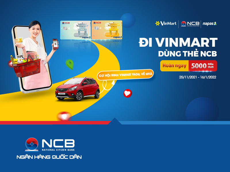 ĐI VINMART - DÙNG THẺ NCB TẬN HƯỞNG ƯU ĐÃI VÀNG VÀ HÀNG NGÀN PHẦN QUÀ HẤP DẪN KHÁC