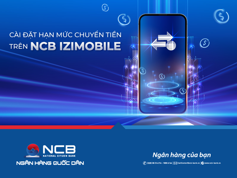 CÀI ĐẶT HẠN MỨC CHUYỂN TIỀN TRÊN NCB IZIMOBILE