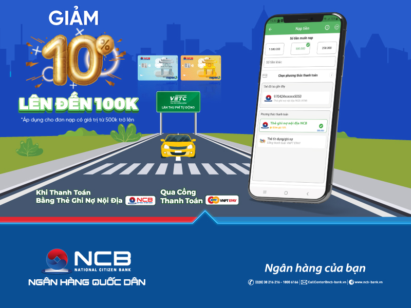 NCB TẶNG 100.000 VND CHO KHÁCH HÀNG NẠP TIỀN VÀO TÀI KHOẢN VETC BẰNG THẺ GHI NỢ NỘI ĐỊA