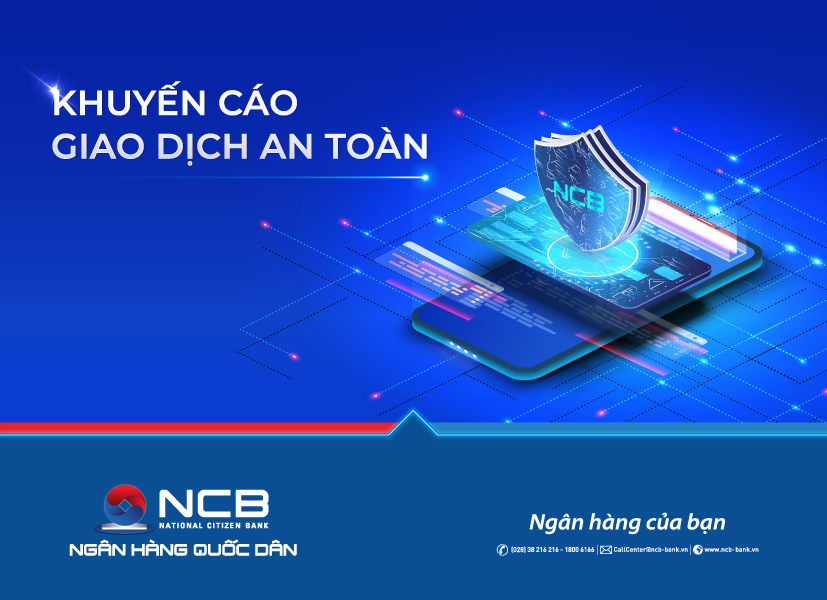 NCB KHUYẾN CÁO CÁC BIỆN PHÁP GIAO DỊCH AN TOÀN