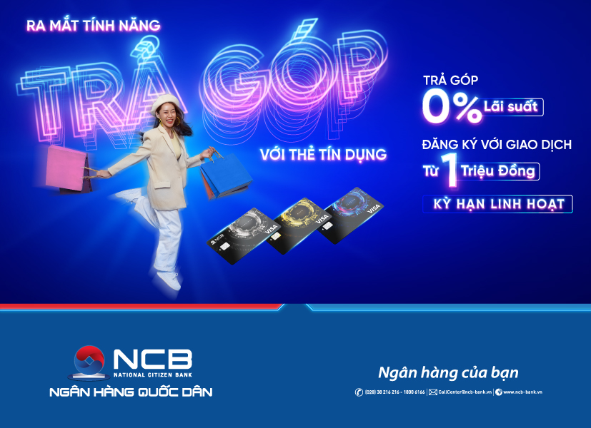 RA MẮT TÍNH NĂNG TRẢ GÓP VỚI THẺ TÍN DỤNG NCB