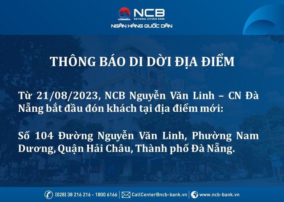 NCB NGUYỄN VĂN LINH - CN ĐÀ NẴNG THAY ĐỔI ĐỊA ĐIỂM GIAO DỊCH