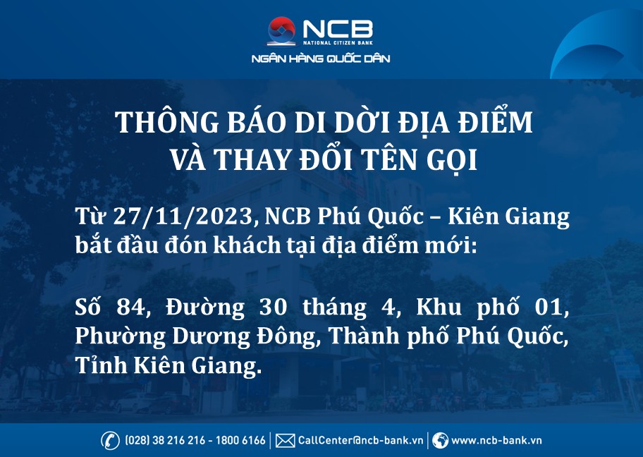 NCB PHÚ QUỐC - CHI NHÁNH KIÊN GIANG THAY ĐỔI TÊN GỌI VÀ ĐỊA ĐIỂM GIAO DỊCH