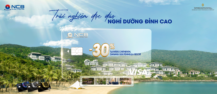 ƯU ĐÃI DÀNH RIÊNG CHO CHỦ THẺ TÍN DỤNG NCB TẠI INTERCONTINENTAL DANANG SUN PENINSULA RESORT