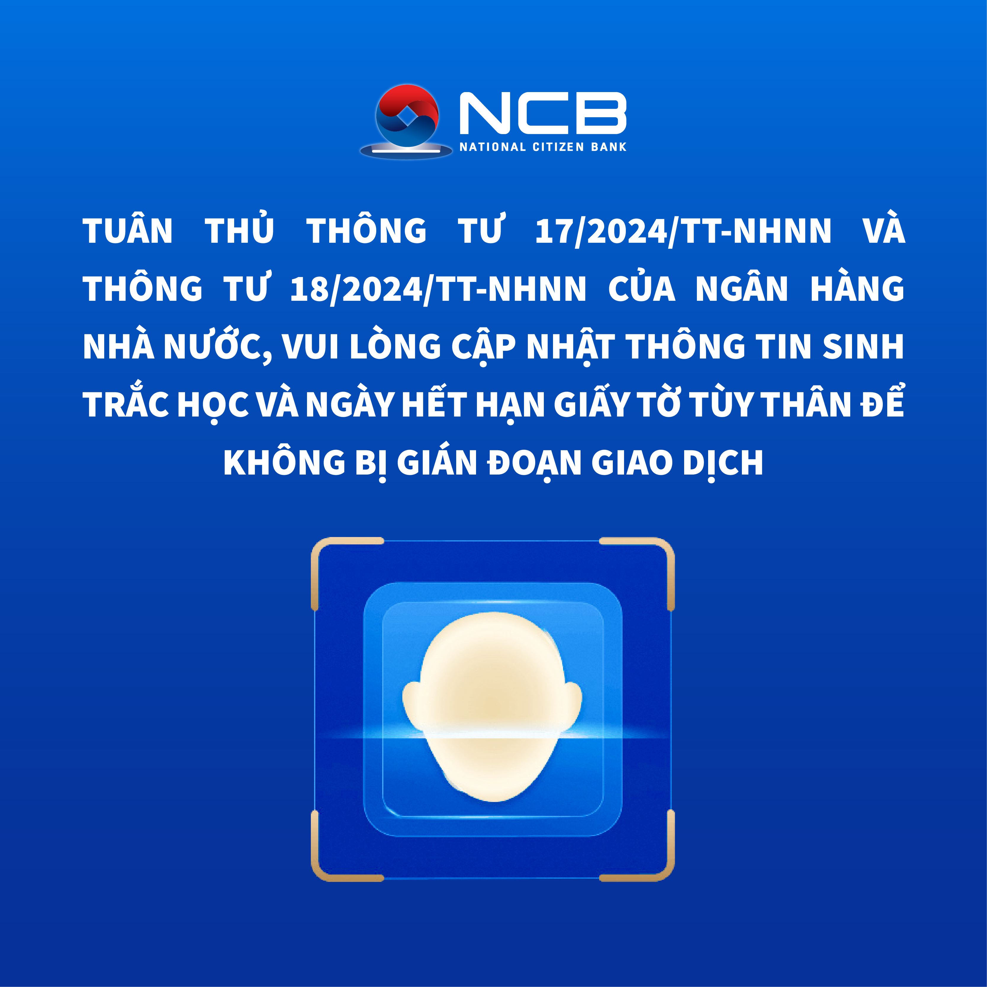 TẠM DỪNG GIAO DỊCH ĐỐI VỚI KHÁCH HÀNG HẾT HẠN HIỆU LỰC GIẤY TỜ TÙY THÂN HOẶC CHƯA CẬP NHẬT SINH TRẮC HỌC