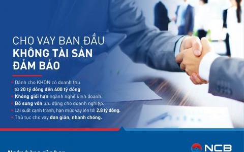 VAY KHÔNG TÀI SẢN ĐẢM BẢO TẠI NCB HẤP DẪN KHÁCH HÀNG DOANH NGHIỆP 