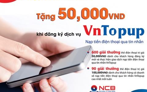 TẶNG 50.000 ĐỒNG KHI ĐĂNG KÝ VNTOPUP CÙNG NCB