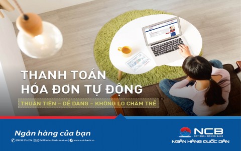 NCB TRIỂN KHAI DỊCH VỤ THANH TOÁN HÓA ĐƠN TỰ ĐỘNG 