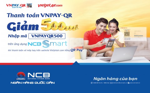 Ưu đãi lớn dành cho khách hàng thanh toán vé Vietjet bằng QR Pay trên ứng dụng NCB Smart