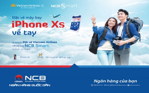 ĐẶT VÉ MÁY BAY NHANH CHÓNG VỚI NCB SMART CƠ HỘI TRÚNG NGAY IPHONE XS