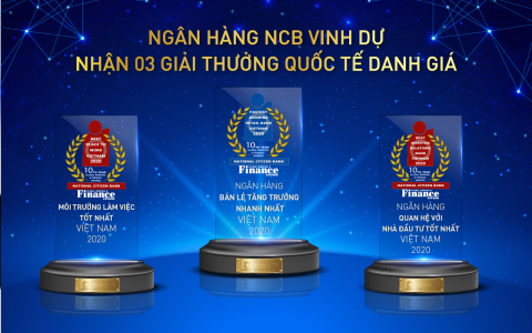 NCB GIÀNH 3 GIẢI THƯỞNG QUỐC TẾ DANH GIÁ TỪ GLOBAL BANKING & FINANCE REVIEW