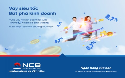 NCB DÀNH 2000 TỶ ĐỒNG ƯU ĐÃI LÃI SUẤT CHO VAY SẢN XUẤT KINH DOANH VÀ MUA Ô TÔ