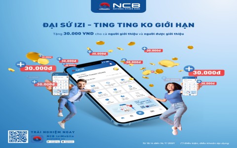 GIỚI THIỆU VÀ NHẬN THƯỞNG KHÔNG GIỚI HẠN VỚI NCB IZIMOBILE