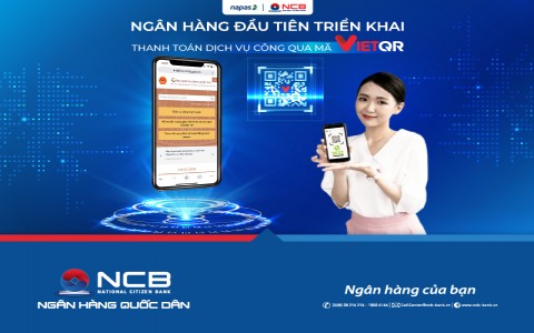 NCB TRỞ THÀNH 1 TRONG 2 NGÂN HÀNG ĐẦU TIÊN KẾT HỢP VỚI NAPAS TRIỂN KHAI PHƯƠNG THỨC THANH TOÁN TRỰC TUYẾN BẰNG MÃ VIETQR TRÊN CỔNG DỊCH VỤ CÔNG QUỐC GIA