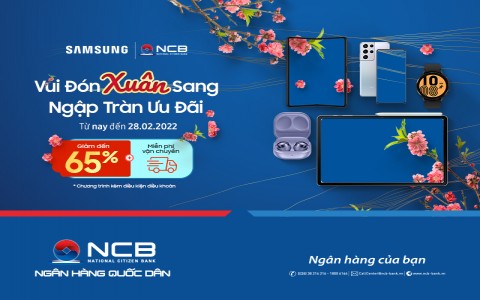 [NCB - SAMSUNG] VUI ĐÓN XUÂN SANG, NGẬP TRÀN ƯU ĐÃI