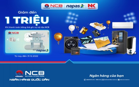 Giảm đến 1 Triệu khi thanh toán tại Nguyễn Kim cùng thẻ ghi nợ nội địa NCB