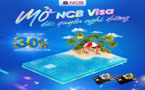 THÔNG BÁO CẬP NHẬT THỂ LỆ CHƯƠNG TRÌNH “MỞ NCB VISA – MỞ ĐẶC QUYỀN NGHỈ DƯỠNG”