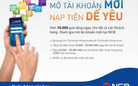 NCB THÚC ĐẨY MỞ TÀI KHOẢN MỚI