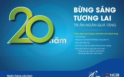 20 NĂM BỪNG SÁNG TƯƠNG LAI - TRI ÂN NGÀN QUÀ TẶNG CÙNG NCB