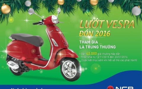 GỬI TIẾT KIỆM TẠI NCB NHẬN THƯỞNG NGAY, THÊM CƠ HỘI TRÚNG XE VESPA