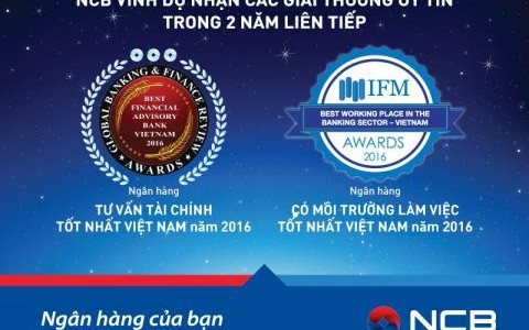 NCB LÀ NGÂN HÀNG TƯ VẤN TÀI CHÍNH VÀ NGÂN HÀNG CÓ MÔI TRƯỜNG LÀM VIỆC TỐT NHẤT