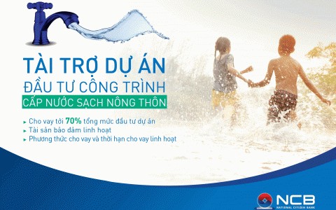 NCB TÀI TRỢ ĐẦU TƯ CÔNG TRÌNH CẤP NƯỚC SẠCH NÔNG THÔN