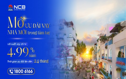 NCB ƯU ĐÃI LÃI SUẤT CHO VAY MUA NHÀ TỪ 4,99%/NĂM